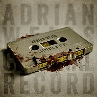 Adrian Weiss : Criminal Record